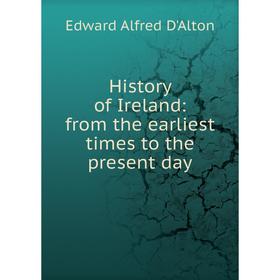 

Книга History of Ireland: from the earliest times to the present day