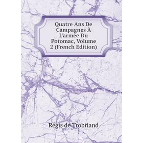 

Книга Quatre Ans De Campagnes À L'armée Du Potomac, Volume 2 (French Edition)