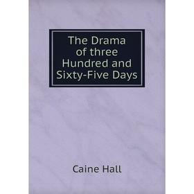 

Книга The Drama of three Hundred and Sixty-Five Days