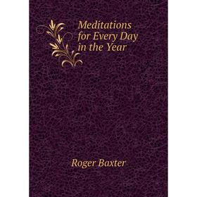 

Книга Meditations for Every Day in the Year