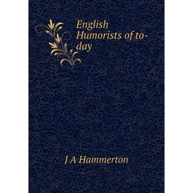 

Книга English Humorists of to-day