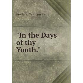 

Книга In the Days of thy Youth.