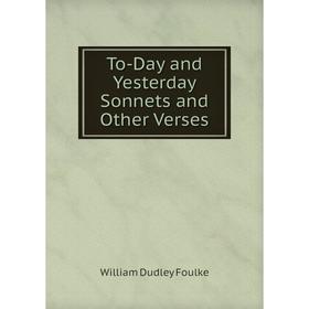 

Книга To-Day and Yesterday Sonnets and Other Verses