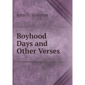 

Книга Boyhood Days and Other Verses