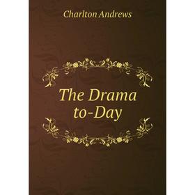 

Книга The Drama to-Day