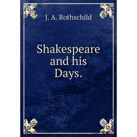

Книга Shakespeare and his Days.