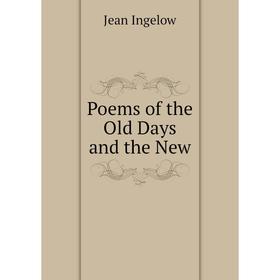 

Книга Poems of the Old Days and the New
