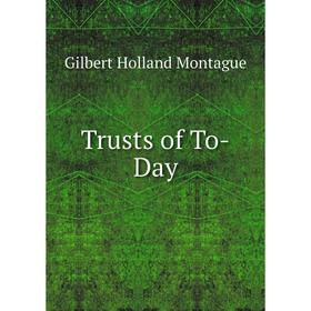 

Книга Trusts of To-Day