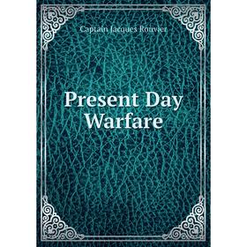 

Книга Present Day Warfare