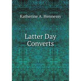 

Книга Latter Day Converts