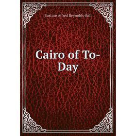 

Книга Cairo of To-Day