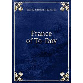 

Книга France of To-Day
