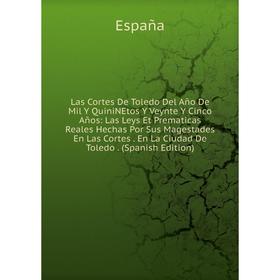 

Книга Las Cortes De Toledo Del Año De Mil Y QuiniNEtos Y Veynte Y Cinco Años: Las Leys Et Prematicas Reales Hechas Por Sus Magestades En Las Cortes En