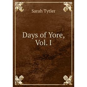 

Книга Days of Yore, Vol. I