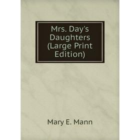 

Книга Mrs Day's Daughters (Large Print Edition)