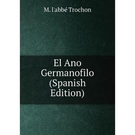 

Книга El Ano Germanofilo (Spanish Edition)