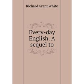 

Книга Every-day English. A sequel to