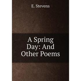 

Книга A Spring Day: And Other Poems