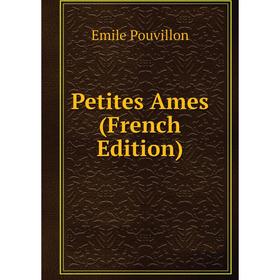 

Книга Petites Ames (French Edition)