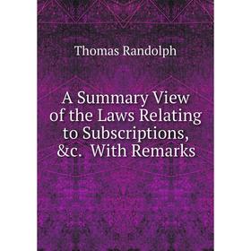 

Книга A Summary View of the Laws Relating to Subscriptions, &c. With Remarks