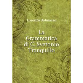 

Книга La Grammatica di C. Svetonio Tranquillo