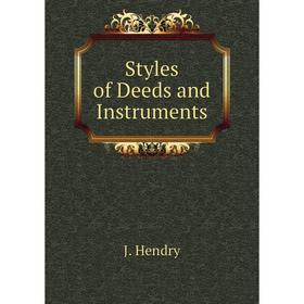 

Книга Styles of Deeds and Instruments