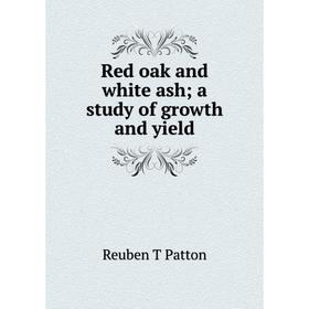 

Книга Red oak and white ash a study of growth and yield