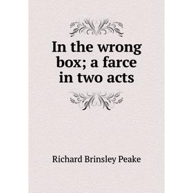 

Книга In the wrong box a farce in two acts