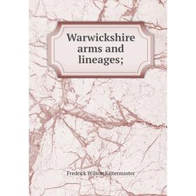 

Книга Warwickshire arms and lineages