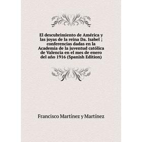 

Книга El descubrimiento de América y las joyas de la reina Da