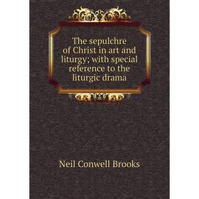 

Книга The sepulchre of Christ in art and liturgy with special reference to the liturgic drama