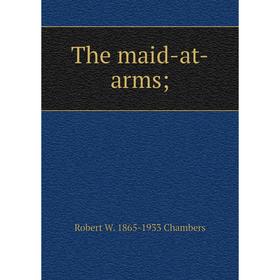 

Книга The maid-at-arms
