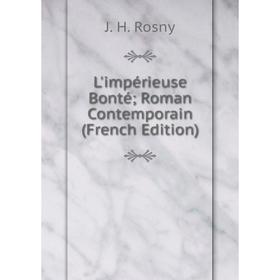 

Книга L'impérieuse Bonté Roman Contemporain