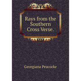 

Книга Rays from the Southern Cross Verse.