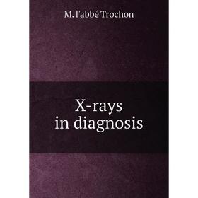 

Книга X-rays in diagnosis