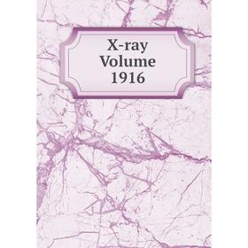 

Книга X-ray Volume 1916
