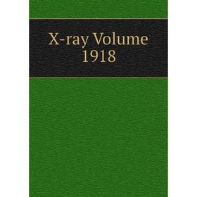 

Книга X-ray Volume 1918