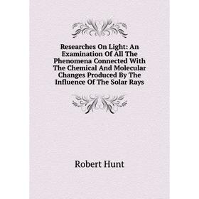 

Книга Researches On Light