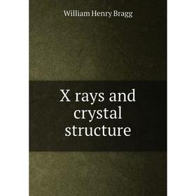 

Книга X rays and crystal structure
