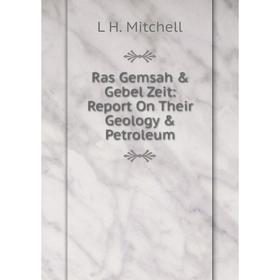 

Книга Ras Gemsah & Gebel Zeit: Report On Their Geology & Petroleum