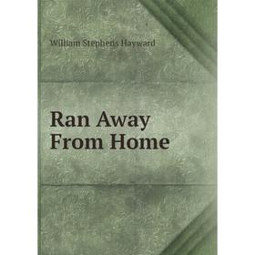 

Книга Ran Away From Home
