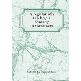 

Книга A regular rah rah boy, a comedy in three acts