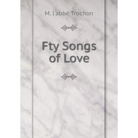 

Книга Fty Songs of Love