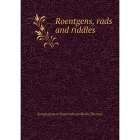

Книга Roentgens, rads and riddles