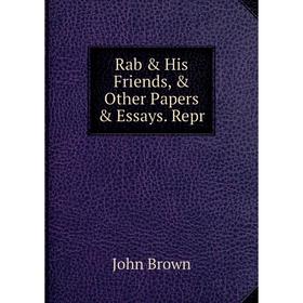 

Книга Rab & His Friends, & Other Papers & Essays. Repr