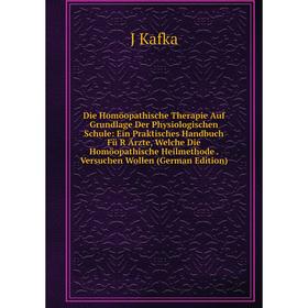 

Книга Die Homöopathische Therapie Auf Grundlage Der Physiologischen Schule: Ein Praktisches Handbuch Fü R Ärzte, Welche Die Homöopathische Heilmethode