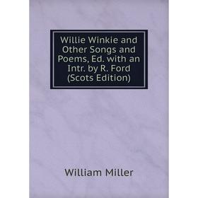 

Книга Willie Winkie and Other Songs and Poems, Ed. with an Intr. by R. Ford (Scots Edition)