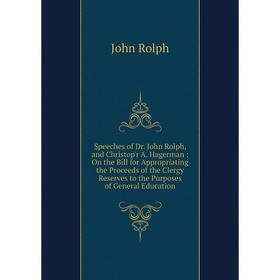 

Книга Speeches of Dr. John Rolph, and Christop'r A. Hagerman: On the Bill for Appropriating the Proceeds of the Clergy Reserves to the Purposes of Gen