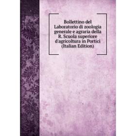 

Книга Bollettino del Laboratorio di zoologia generale e agraria della R. Scuola superiore d'agricoltura in Portici (Italian Edition)