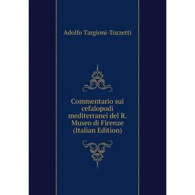 

Книга Commentario sui cefalopodi mediterranei del R. Museo di Firenze (Italian Edition)